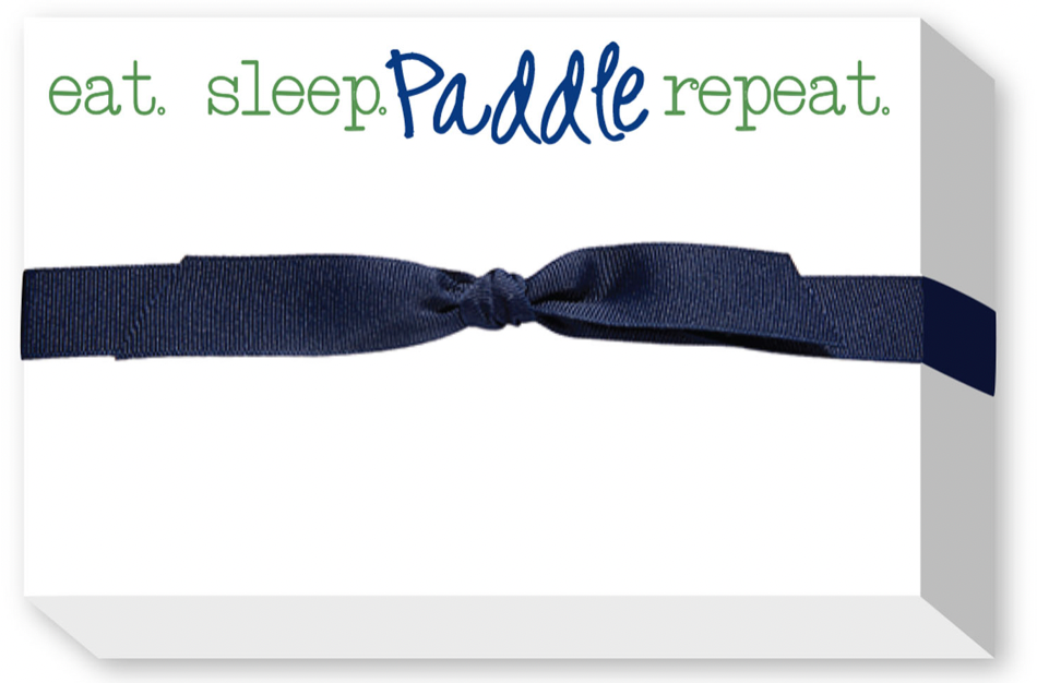 Eat. Sleep. Paddle. Repeat Notepads